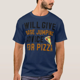 Kommer Ge att basera jumping Advice for Pizza Funn T Shirt