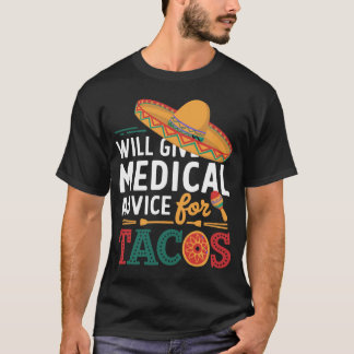Kommer Ge att ge medicinsk rådgivning till Tacos F T Shirt