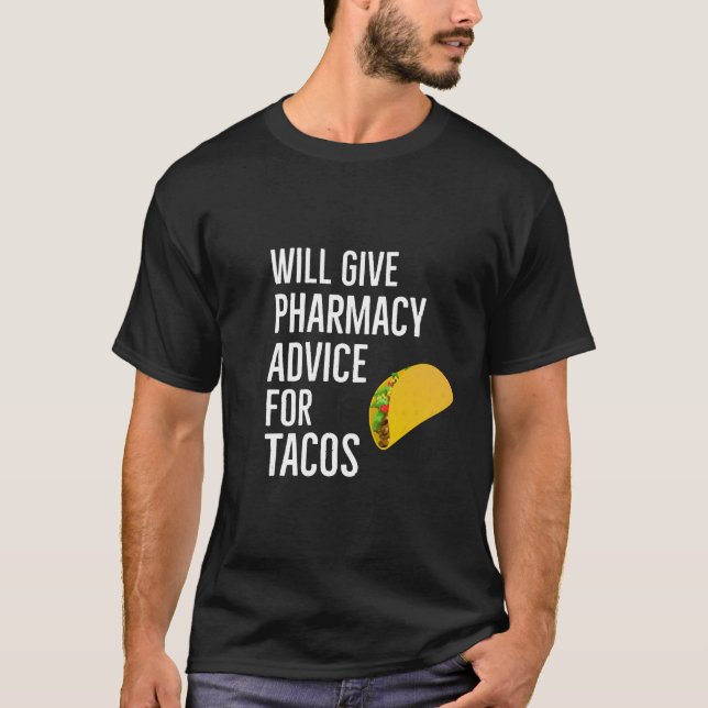 Kommer Ge att ge råd till apoteket i Tacos? T Shirt (Framsida)