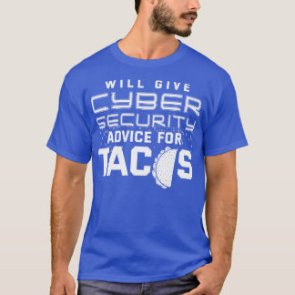 Kommer Ge cybersäkerhetsråd för Tacos? T Shirt
