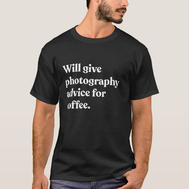 Kommer Ge Fotografering Råd För Kaffe Roligt T Shirt (Framsida)