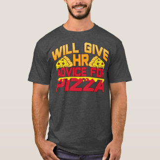 Kommer Ge HR-rådgivning till Pizza Employee Human T Shirt