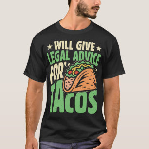 Kommer Ge juridisk rådgivning för Tacos Funny Lawy T Shirt