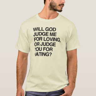 KOMMER GUD DÖMA MIG FÖR ATT ÄLSKA T-Shirt