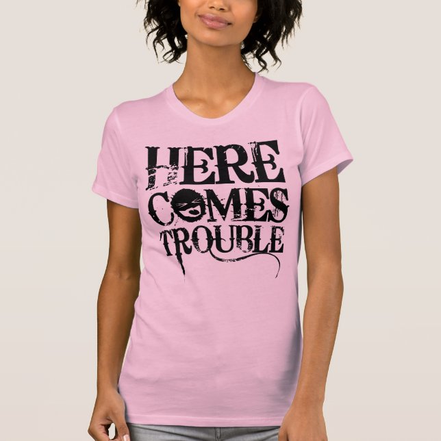 Kommer här besvärar skjortan tee shirt (Framsida)