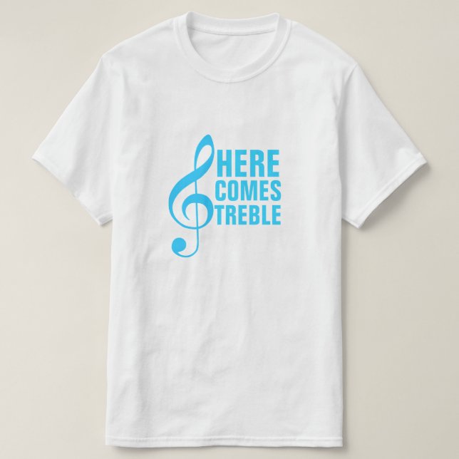 Kommer här Treble Tee Shirt (Design framsida)