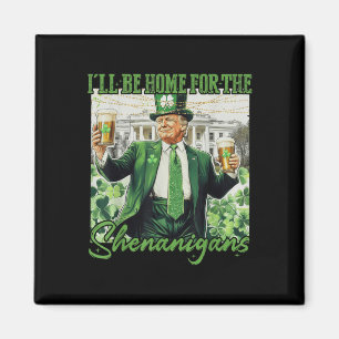Kommer hem för Shenanigans Trump Funny St. Magnet