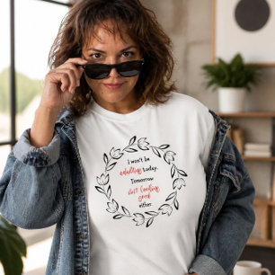 Kommer inte att anpassa idag Roligt T-Shirt
