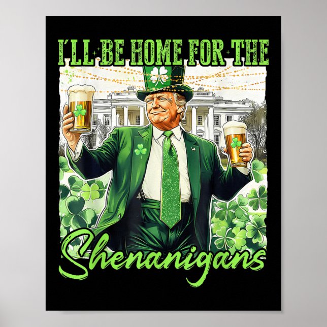 Kommer inte hem för shenanigans-St patricks day Poster (Framsidan)