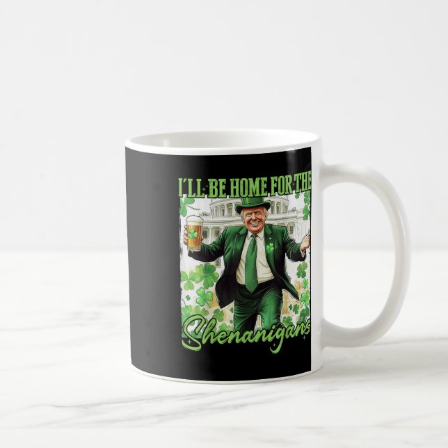 Kommer inte hem för St patricks day Shenanigans Tr Kaffemugg (Höger)