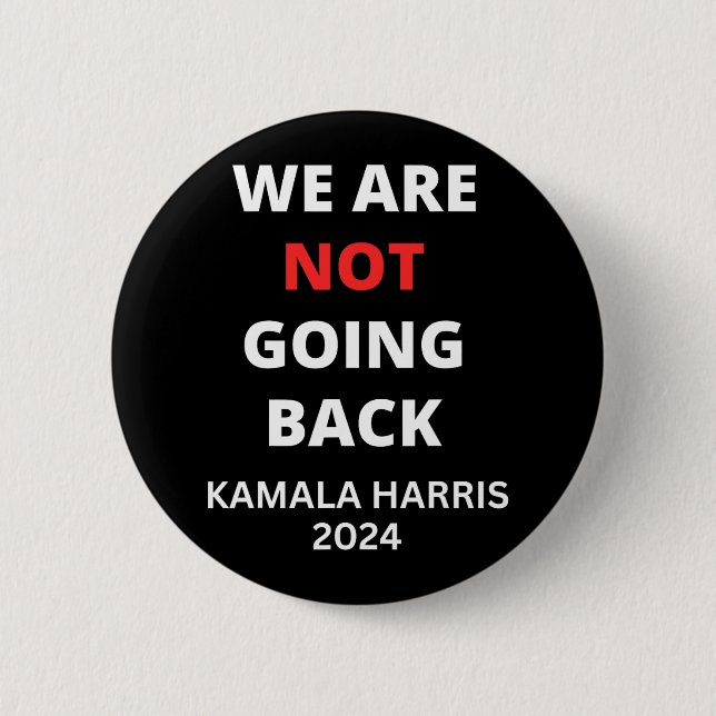 Kommer inte tillbaka Kamala Harris Quote Slogan Knapp (Framsida)