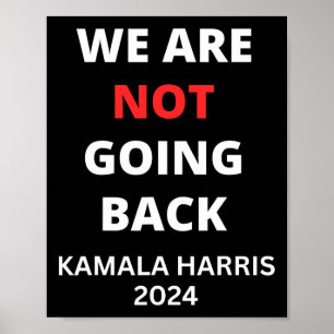 Kommer inte tillbaka Kamala Harris Quote Slogan Poster