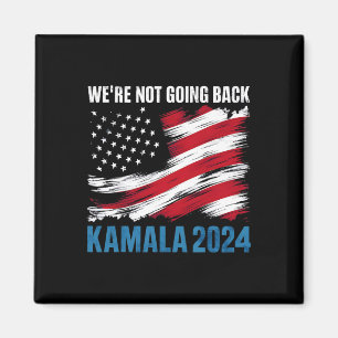 Kommer inte tillbaka Kamala Harris till president Magnet