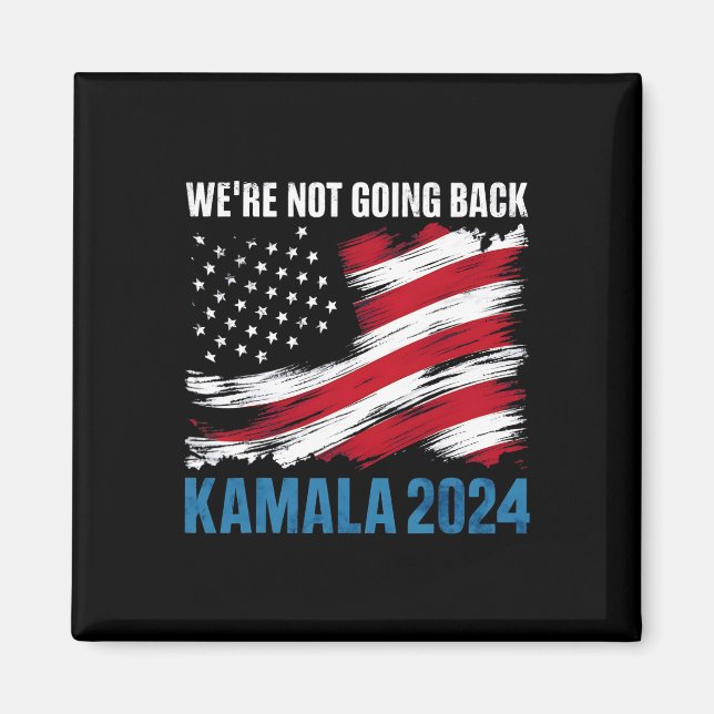 Kommer inte tillbaka Kamala Harris till president  Magnet (Framsidan)