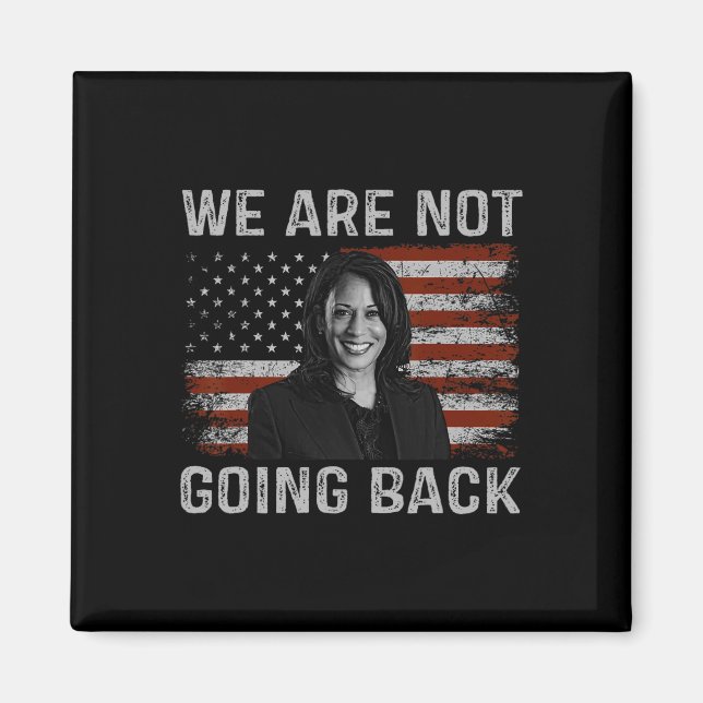 Kommer inte tillbaka Kamala Harris till president  Magnet (Framsidan)