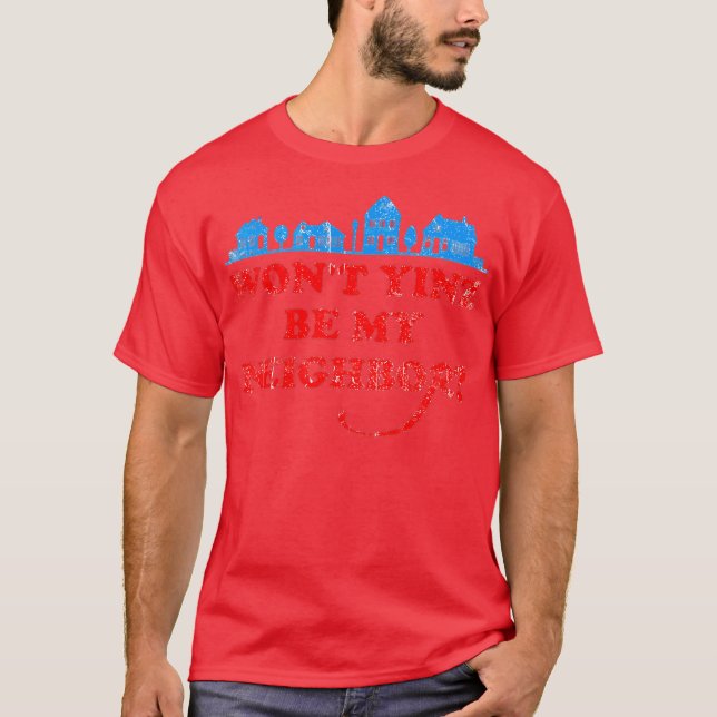 Kommer inte Yinz att bli min granne? T Shirt (Framsida)