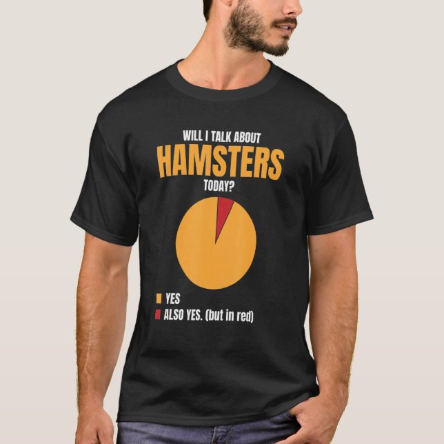 Kommer jag att tala om hamstrar i dag? Ja, Hams. T Shirt (Framsida)