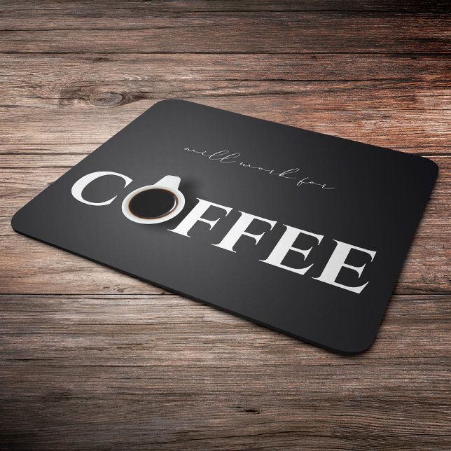 Kommer jobba för kaffe, svart musmatta (Skapare uppladdad)