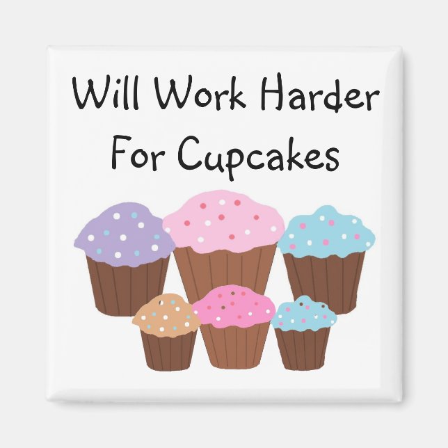 Kommer Jobba Hårdare För Cupcake... Magnet (Framsidan)