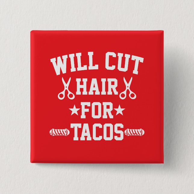 Kommer Klippa Hår För Tacos Rolig Barberare Knapp (Framsida)