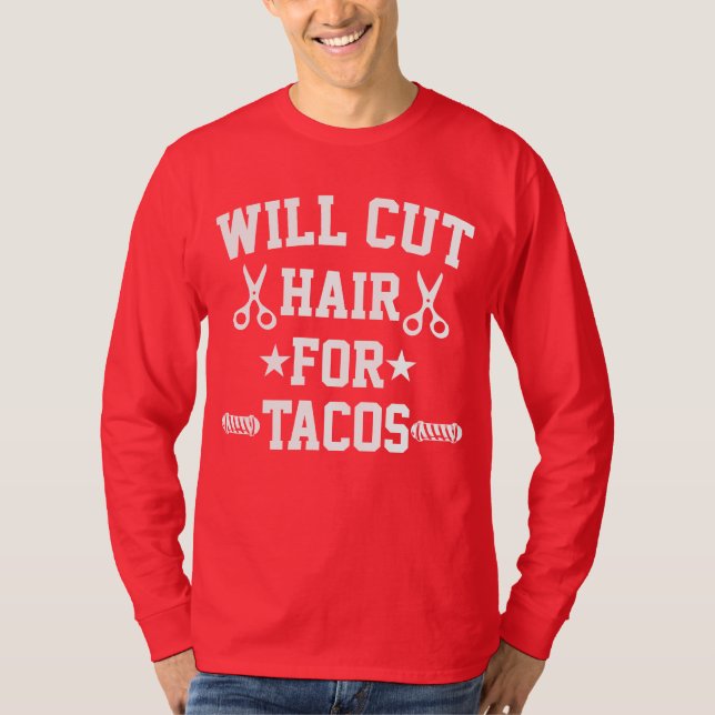 Kommer Klippa Hår För Tacos Rolig Barberare T Shirt (Framsida)
