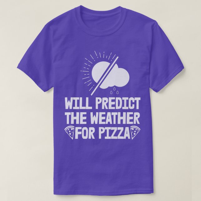 Kommer man att förutse väder för Pizza-prognosen W T Shirt (Design framsida)