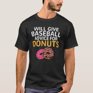 Kommer rådet i ge Baseball att ge råd till Donuts  T Shirt
