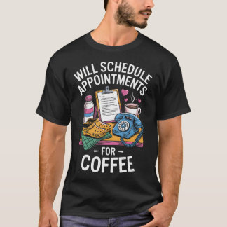 Kommer schemalägga möten för kaffe Medicinsk motta T Shirt