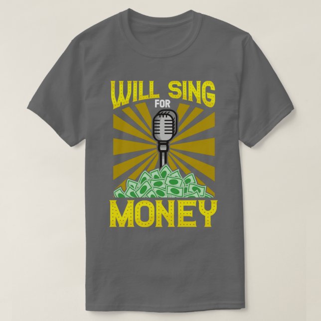 Kommer Sjunga för pengar till Professionell Singer T Shirt (Design framsida)