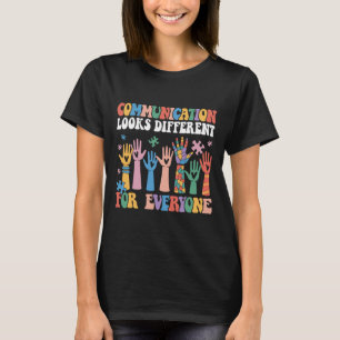Kommunikation ser annorlunda ut för alla. t shirt
