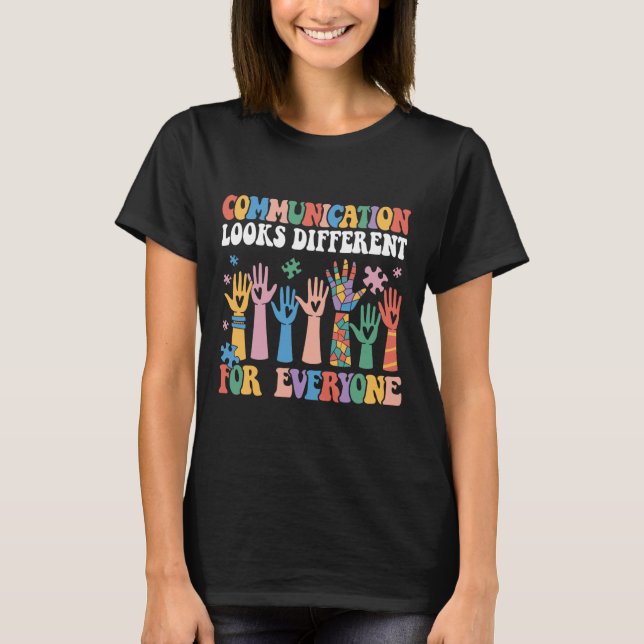 Kommunikation ser annorlunda ut för alla. t shirt (Framsida)