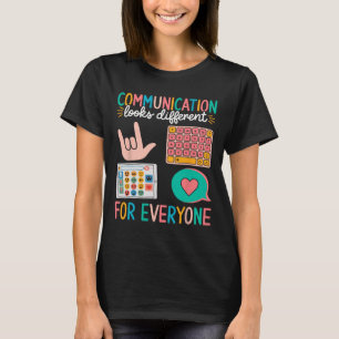 Kommunikation ser annorlunda ut för alla. t shirt