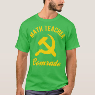 Kommunistlärare Math-lärarkamrater T Shirt