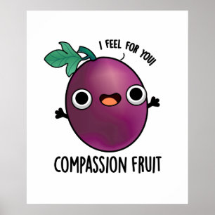 Kompassion Fruit Cute Passion Fruit Pun Poster
