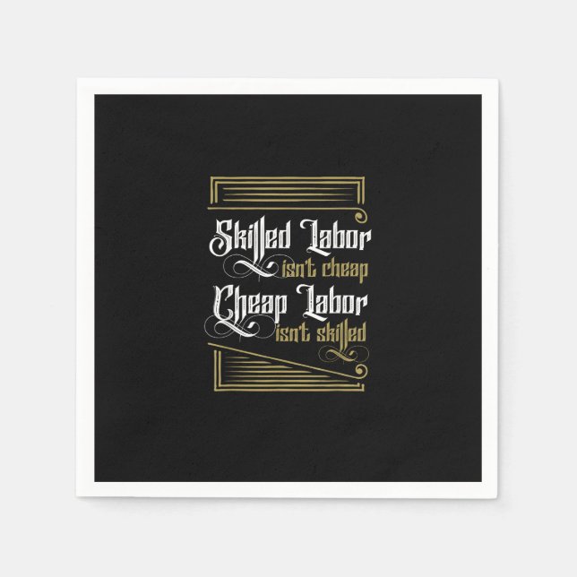 Kompetent arbetskraft är inte Billigt - arbetsdage Pappersservett (Framsidan)