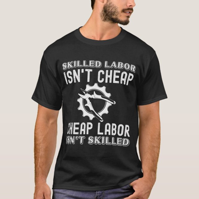 Kompetent arbetskraft är inte Billigt Labor är int T Shirt (Framsida)