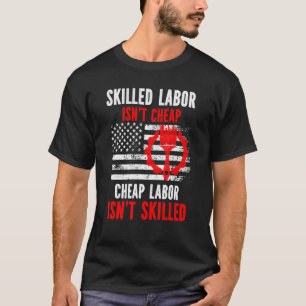 Kompetent arbetskraft är inte Billigt T Shirt