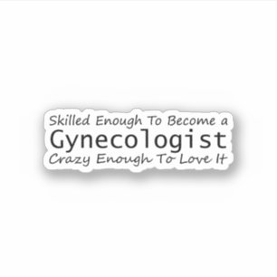 Kompetent nog att bli en gynekolog Crazy Klistermärken