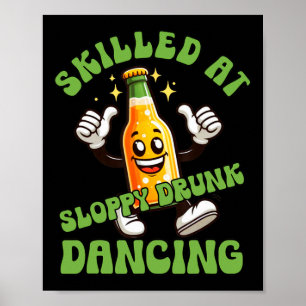 Kompetent på Sloppy Drunk Dancing Funny Drinking B Poster