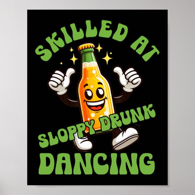Kompetent på Sloppy Drunk Dancing Funny Drinking B Poster (Framsidan)