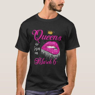 Kön föds upp i mars Läppar mars 6 födelsedag Gif T Shirt