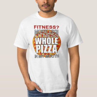 Kondition? Mer hel pizza för lik kondition i min Tee Shirt