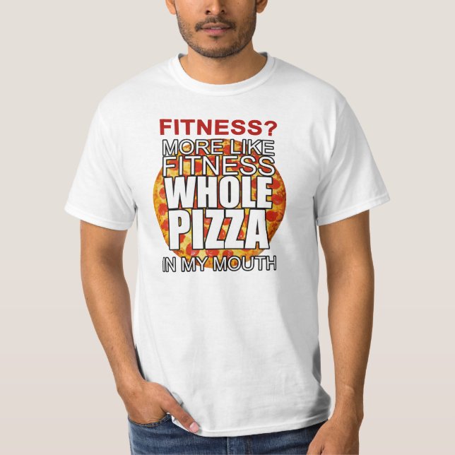 Kondition? Mer hel pizza för lik kondition i min Tee Shirt (Framsida)