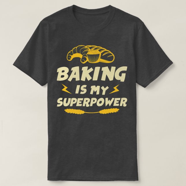 Konditorschbaker Baking är min supermakt 2462 T Shirt (Design framsida)