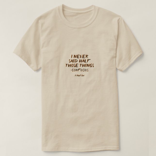 Konfektionerade citattecken 8 (Confucius) - En Mis T Shirt (Design framsida)