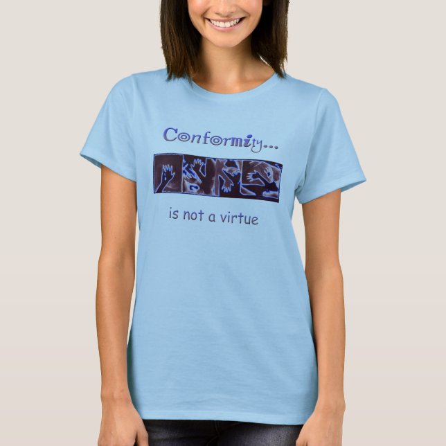Konformism är inte en förtjänst t-shirt (Framsida)