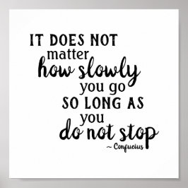 Konfuciuskvoten spelar ingen roll hur långsamt det poster