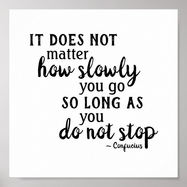 Konfuciuskvoten spelar ingen roll hur långsamt det poster (Framsidan)