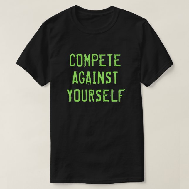 Konkurrera mot din egen motivation t shirt (Design framsida)