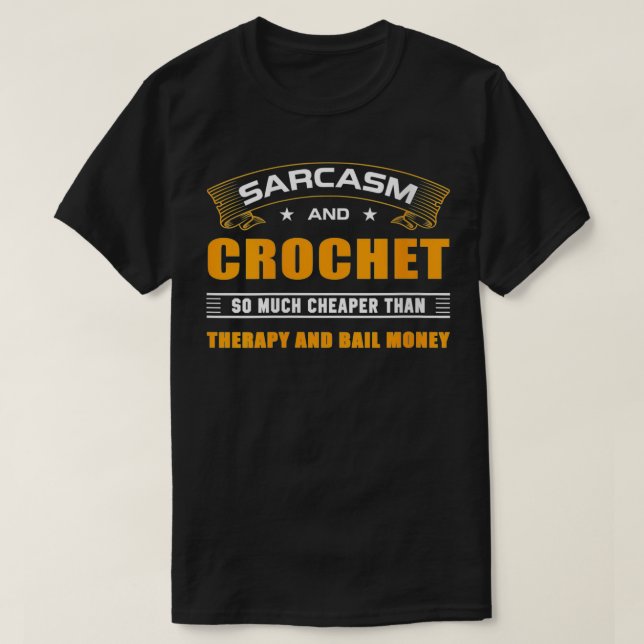 Könsbärare Sarcasm och Crochet for Crocheting Lo T Shirt (Design framsida)